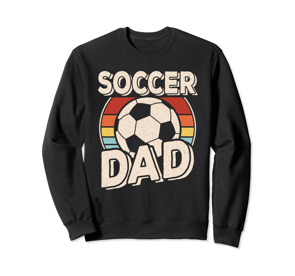 Soccer Dad Soccer Player Son Sweatshirt - Streetwear Style for Adults - T-Shirt, Sweatshirt, Hoodie