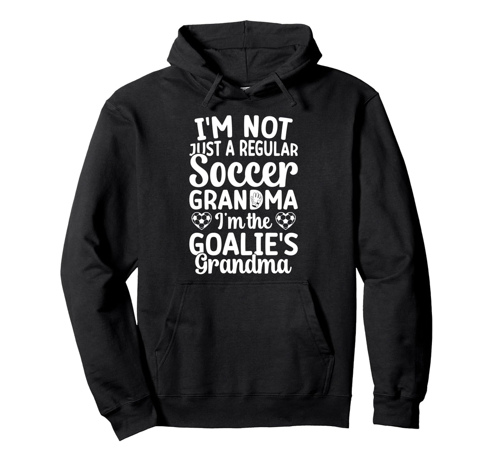 Im Soccer Goalie Grandma Soccer Keeper Hoodie - Graphic Print Unisex - T-Shirt, Sweatshirt, Hoodie