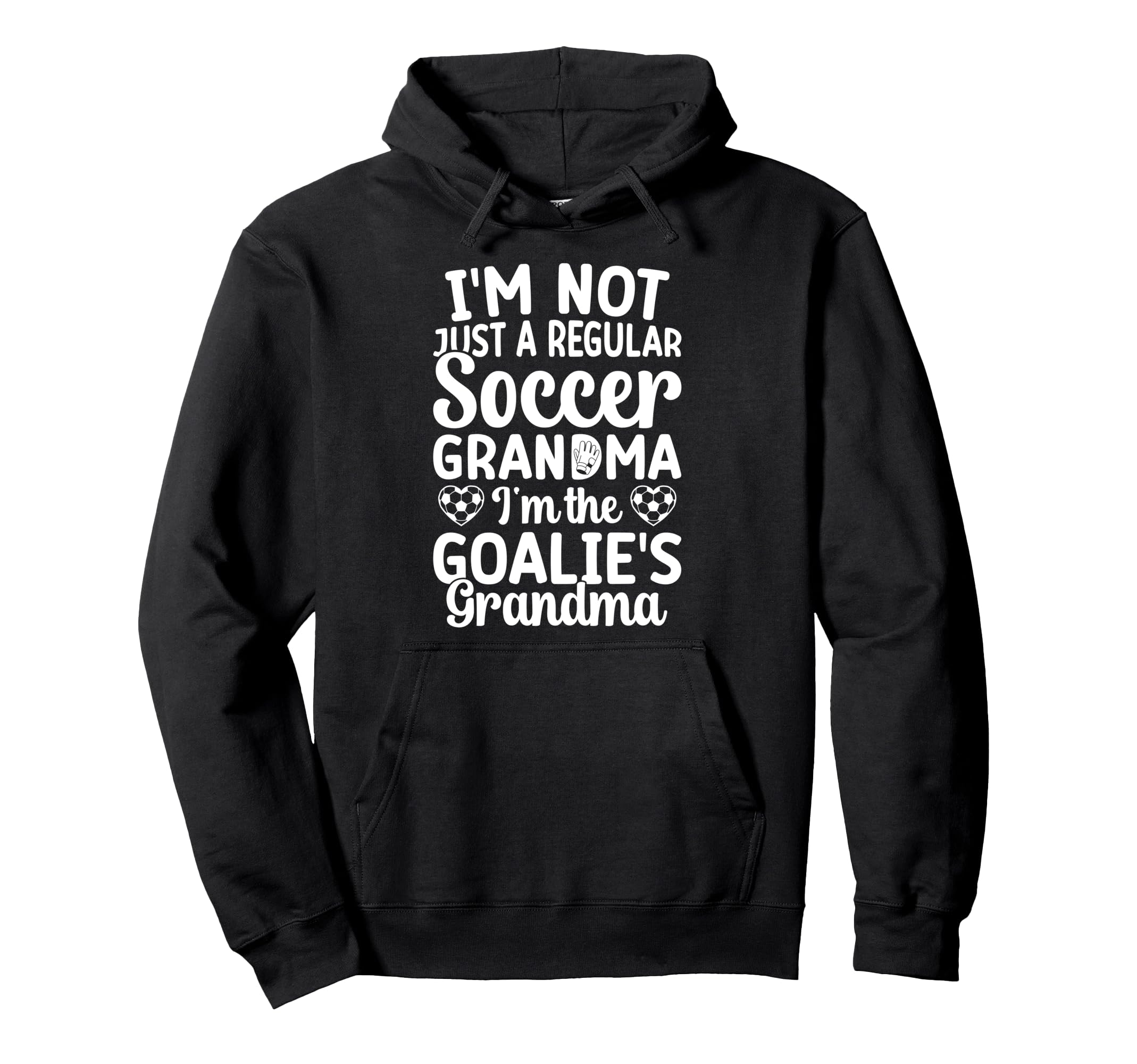 Im Soccer Goalie Grandma Soccer Keeper Hoodie - Graphic Print Unisex - T-Shirt, Sweatshirt, Hoodie