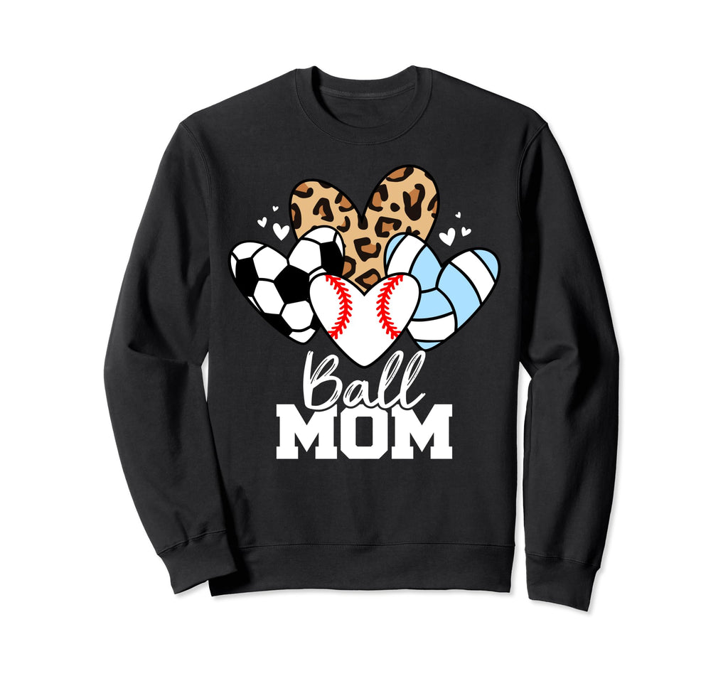 Ball Mom Funny Baseball Sweatshirt - Fun Novelty Design Men Women - T-Shirt, Sweatshirt, Hoodie