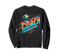 Soccer Coach Training Coaching Football Sweatshirt - Graphic Print Unisex - T-Shirt, Sweatshirt, Hoodie