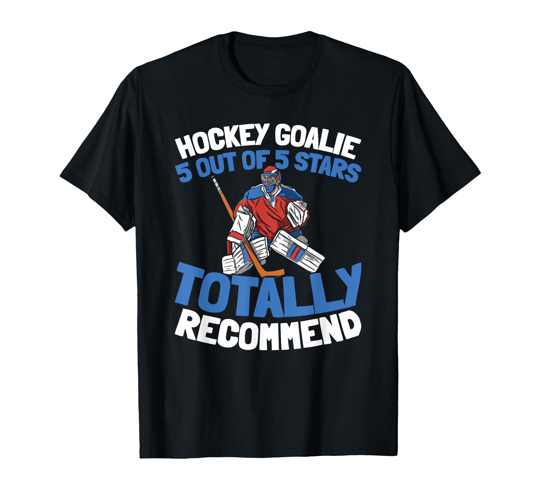 Hockey Goalkeeper Ice Hockey Goalie T-Shirt - Novelty Apparel for Adults - T-Shirt, Sweatshirt, Hoodie