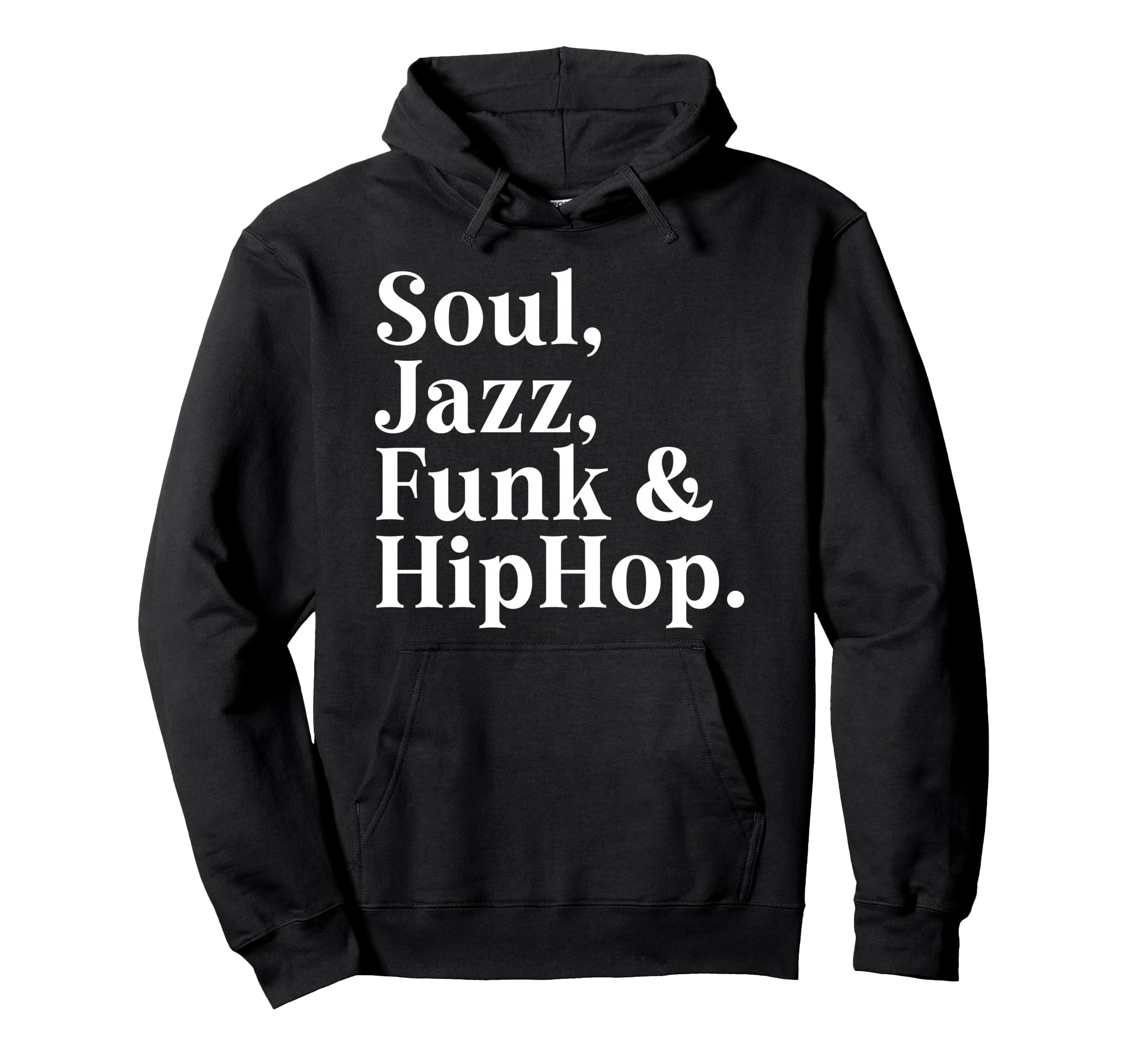 Soul Jazz Funk Hip Hop Groove Music Hoodie - Streetwear Style for Adults - T-Shirt, Sweatshirt, Hoodie