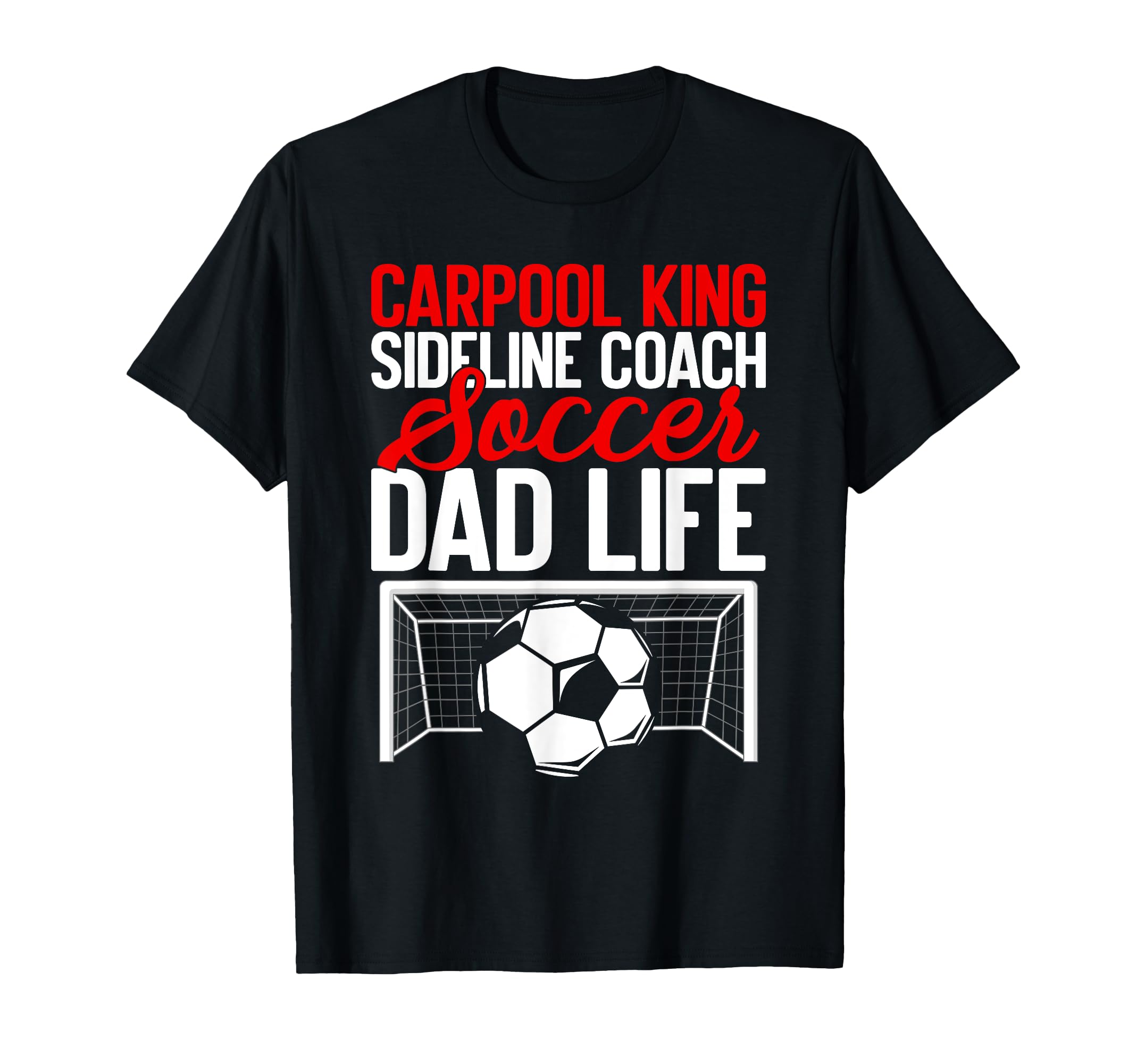 Carpool King Sideline Coach Soccer Dad T-Shirt - Graphic Print Men Women - T-Shirt, Sweatshirt, Hoodie