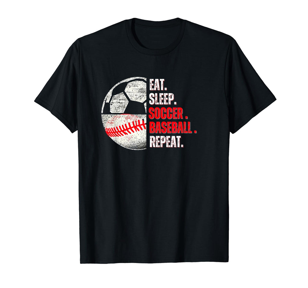 Eat Sleep Soccer Baseball Repeat Mom Dad T-Shirt - Novelty Apparel Unisex - T-Shirt, Sweatshirt, Hoodie