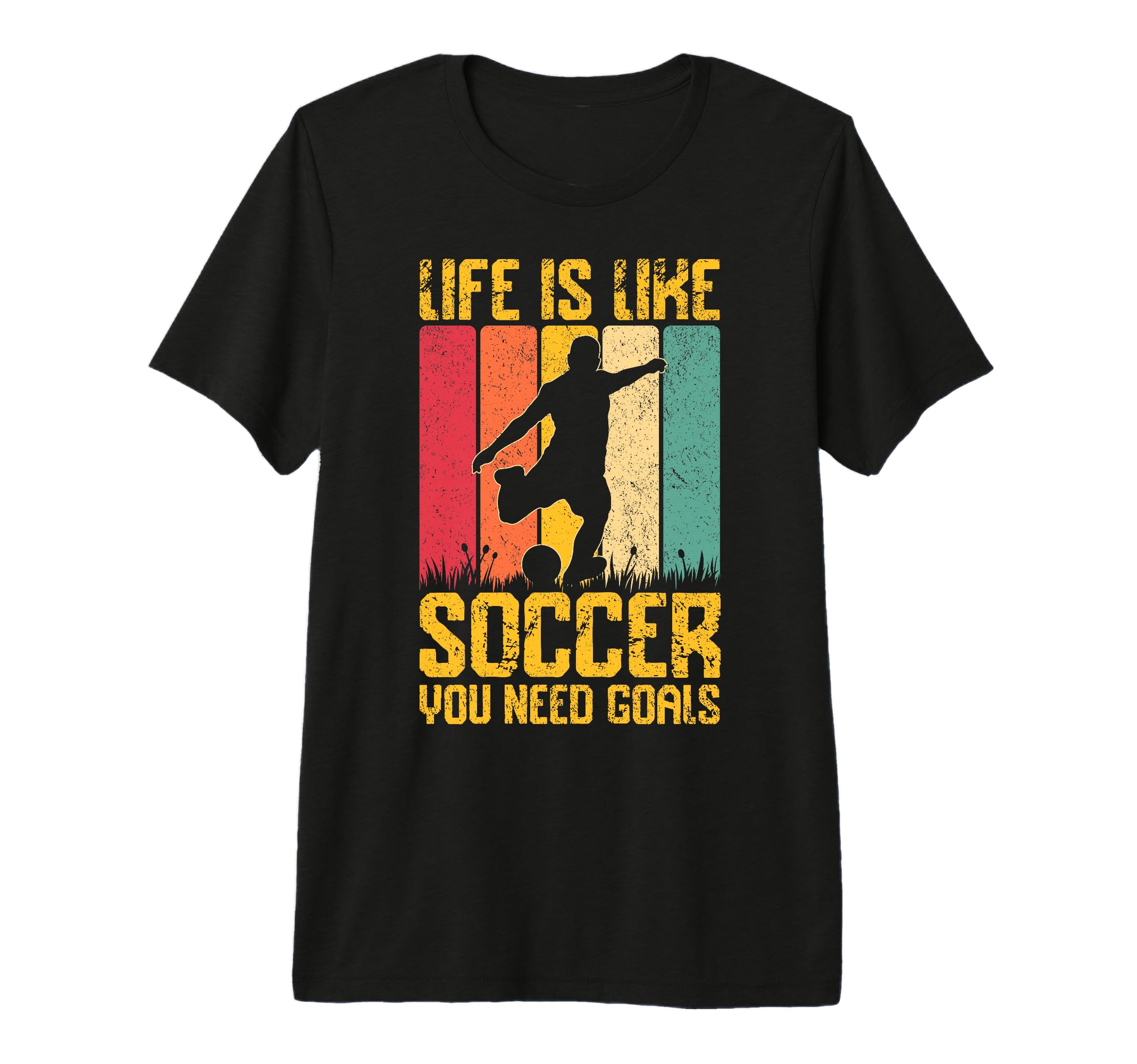 Life Is Like Soccer You Need Goals Tri T-Shirt - Unique Graphic Unisex - T-Shirt, Sweatshirt, Hoodie