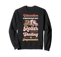 Roller Skating Skate 1970S Education Is Sweatshirt - Novelty Apparel Unisex - T-Shirt, Sweatshirt, Hoodie