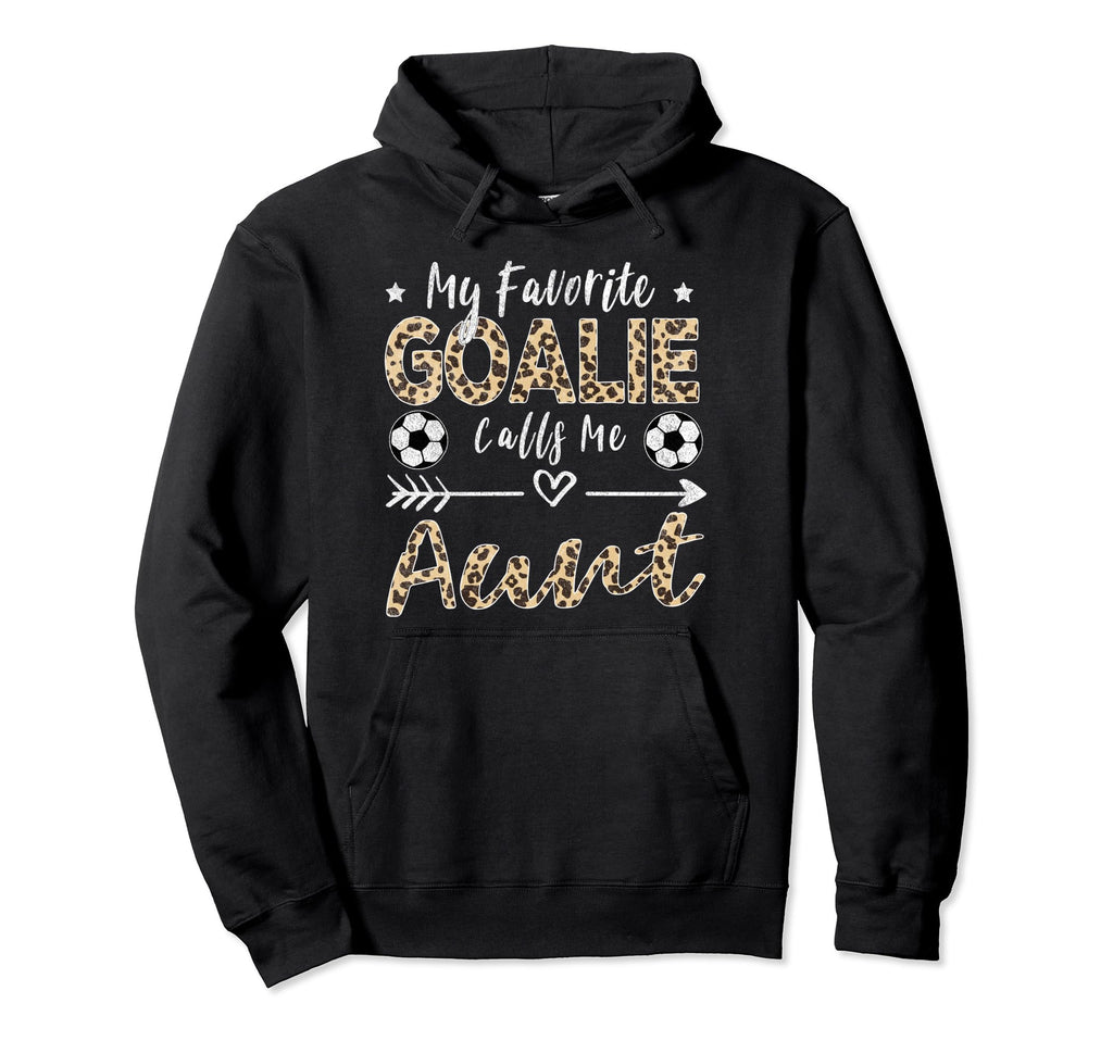 My Favorite Goalie Calls Me Aunt Hoodie - Minimalist Print for Adults - T-Shirt, Sweatshirt, Hoodie