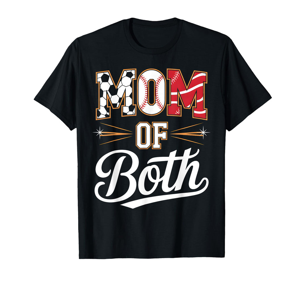 Mom Both Soccer Baseball Sports T-Shirt - Novelty Apparel Men Women - T-Shirt, Sweatshirt, Hoodie
