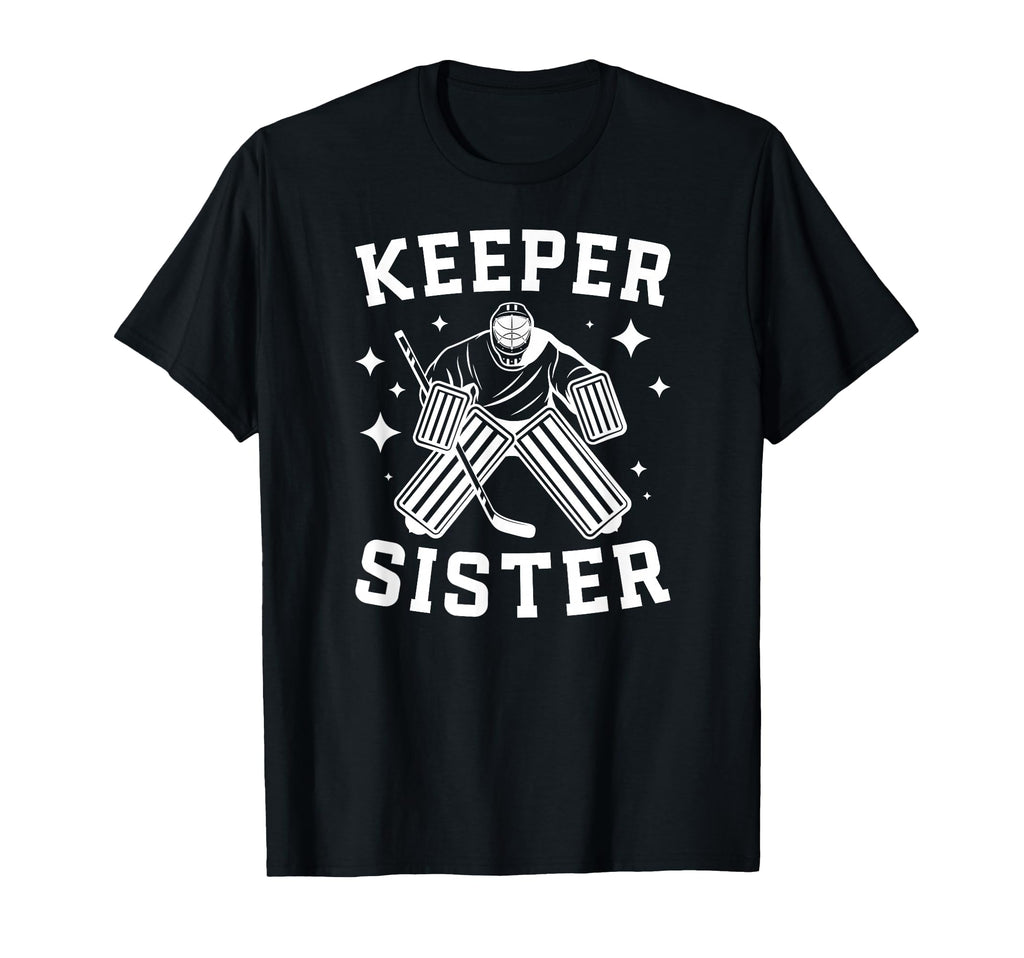 Ice Hockey Keeper Sister Hockey Goalie T-Shirt - Graphic Print for Adults - T-Shirt, Sweatshirt, Hoodie