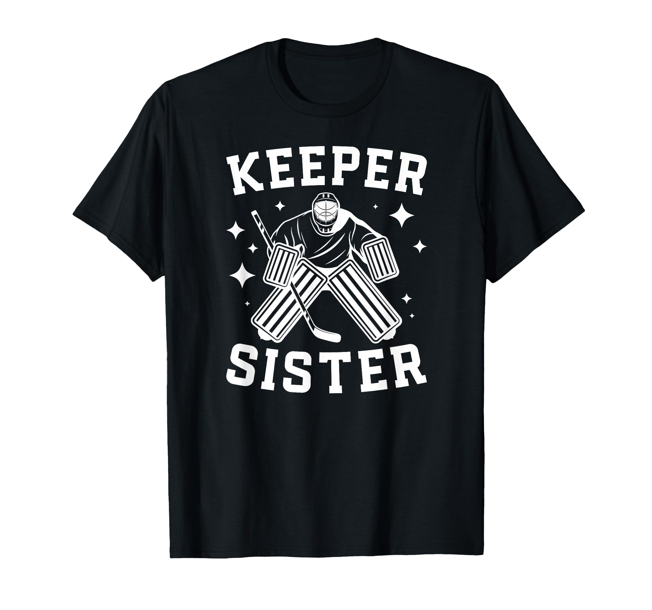 Ice Hockey Keeper Sister Hockey Goalie T-Shirt - Graphic Print for Adults - T-Shirt, Sweatshirt, Hoodie