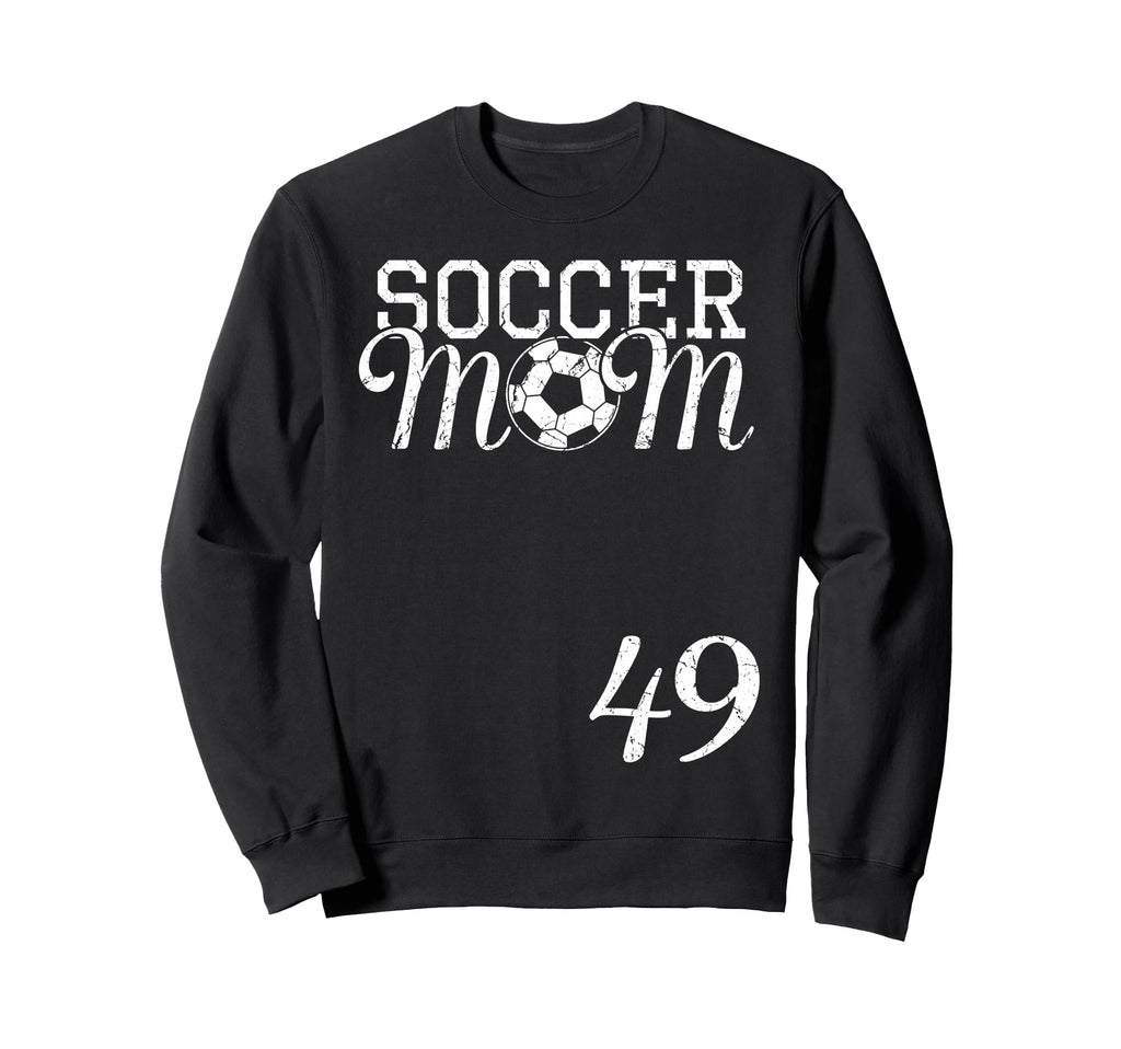 Soccer Mom Jersey Number 49 Sweatshirt - Novelty Apparel Men Women - T-Shirt, Sweatshirt, Hoodie