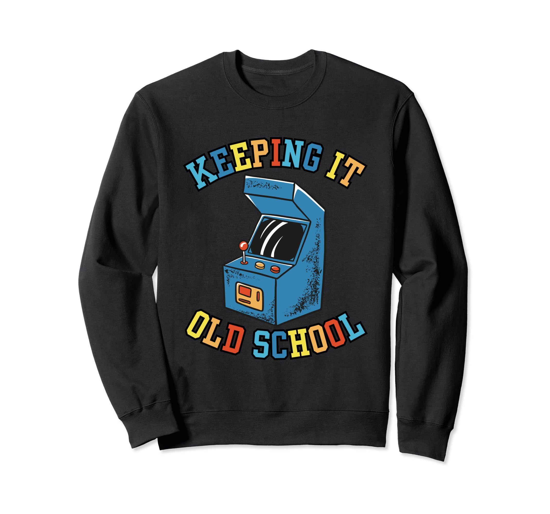 70S 80S 90S Arcade Video Game Old Sweatshirt - Streetwear Style for Adults - T-Shirt, Sweatshirt, Hoodie