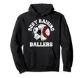 Busy Raising Ballers Funny Soccer Baseball Hoodie - Novelty Apparel Unisex - T-Shirt, Sweatshirt, Hoodie