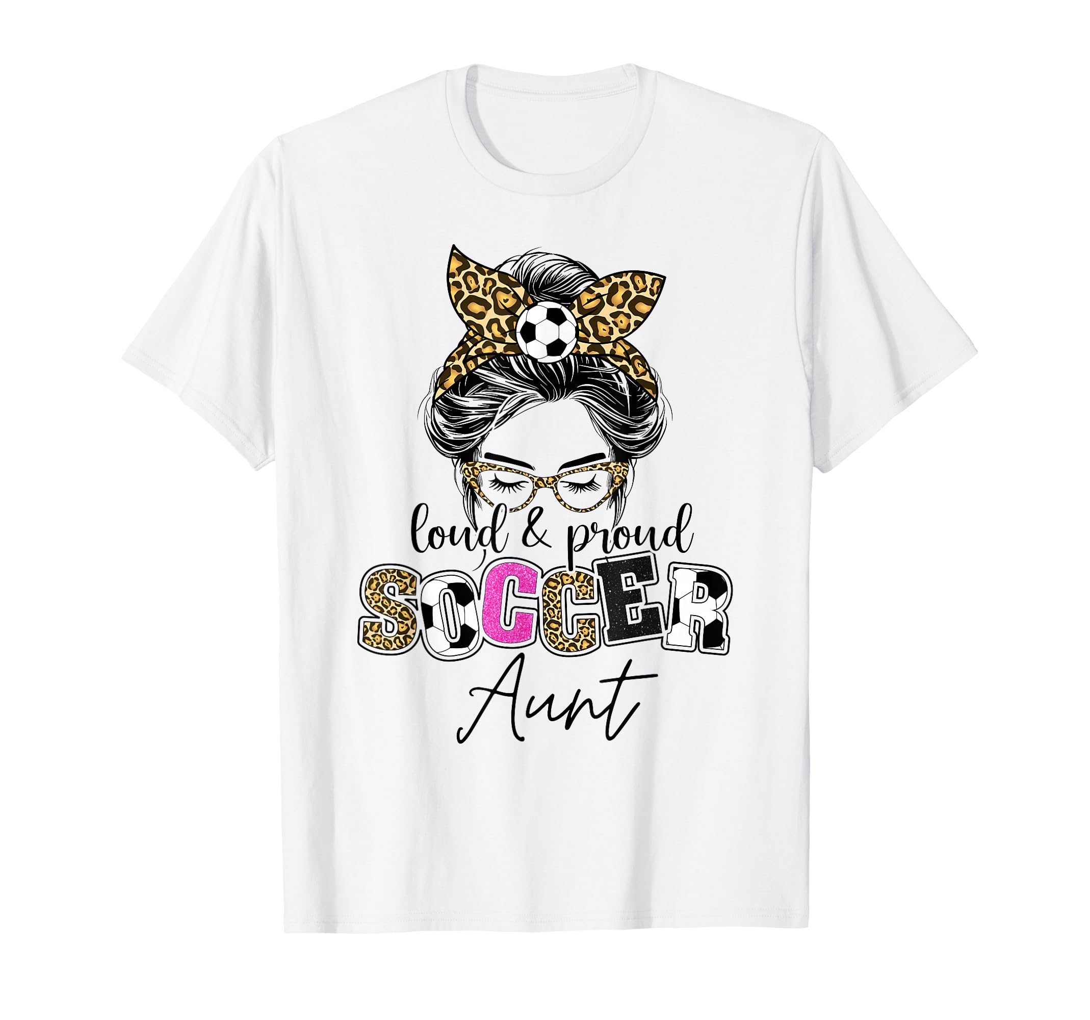 Proud And Loud Soccer Aunt Messy T-Shirt - Fun Novelty Design for Adults - T-Shirt, Sweatshirt, Hoodie