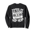 Raised Old School Hip Hop Cassette Sweatshirt - Aesthetic Graphic Unisex - T-Shirt, Sweatshirt, Hoodie