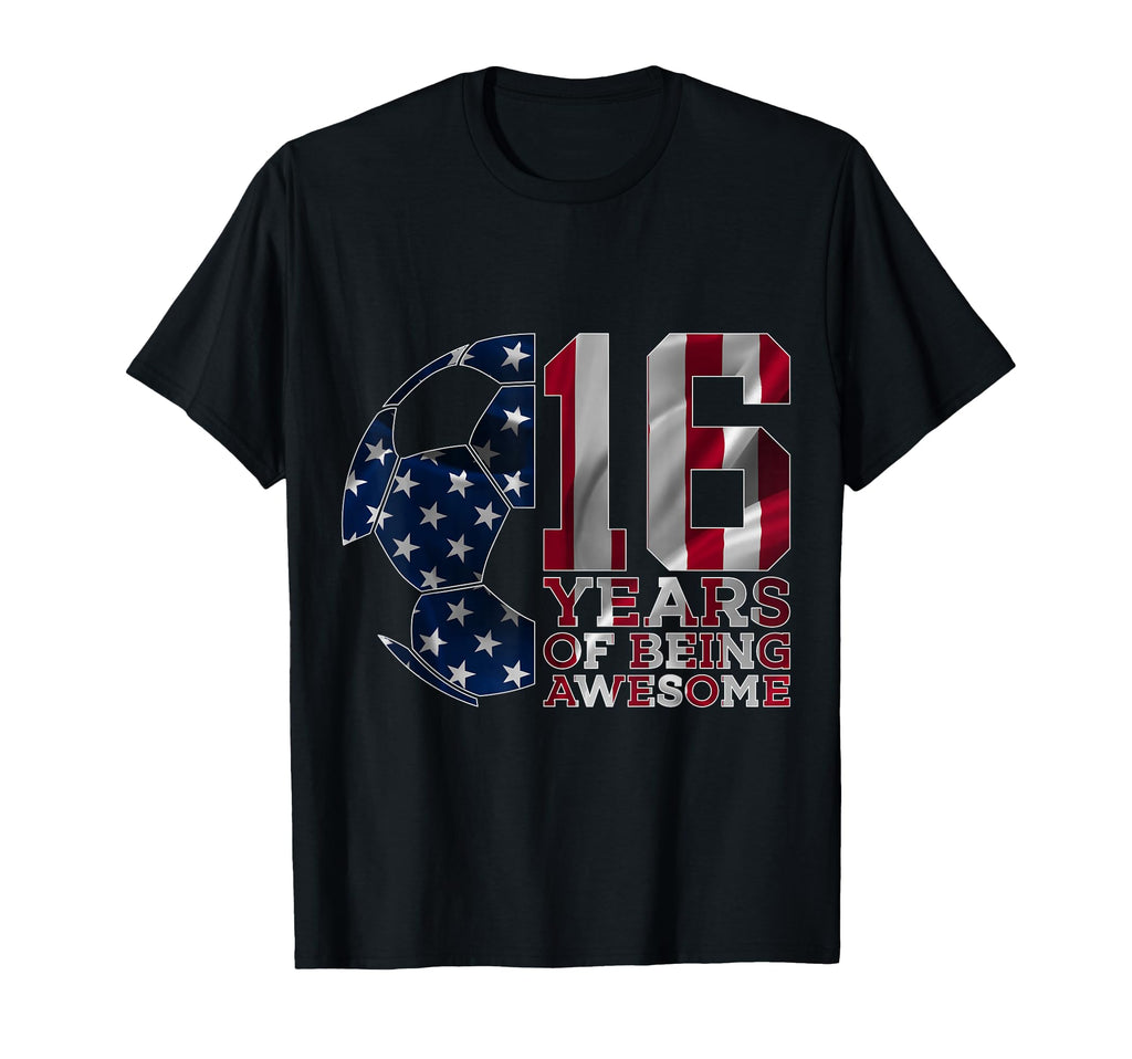 16 Years Being Awesome Soccer 16Th T-Shirt - Fun Novelty Design Unisex - T-Shirt, Sweatshirt, Hoodie