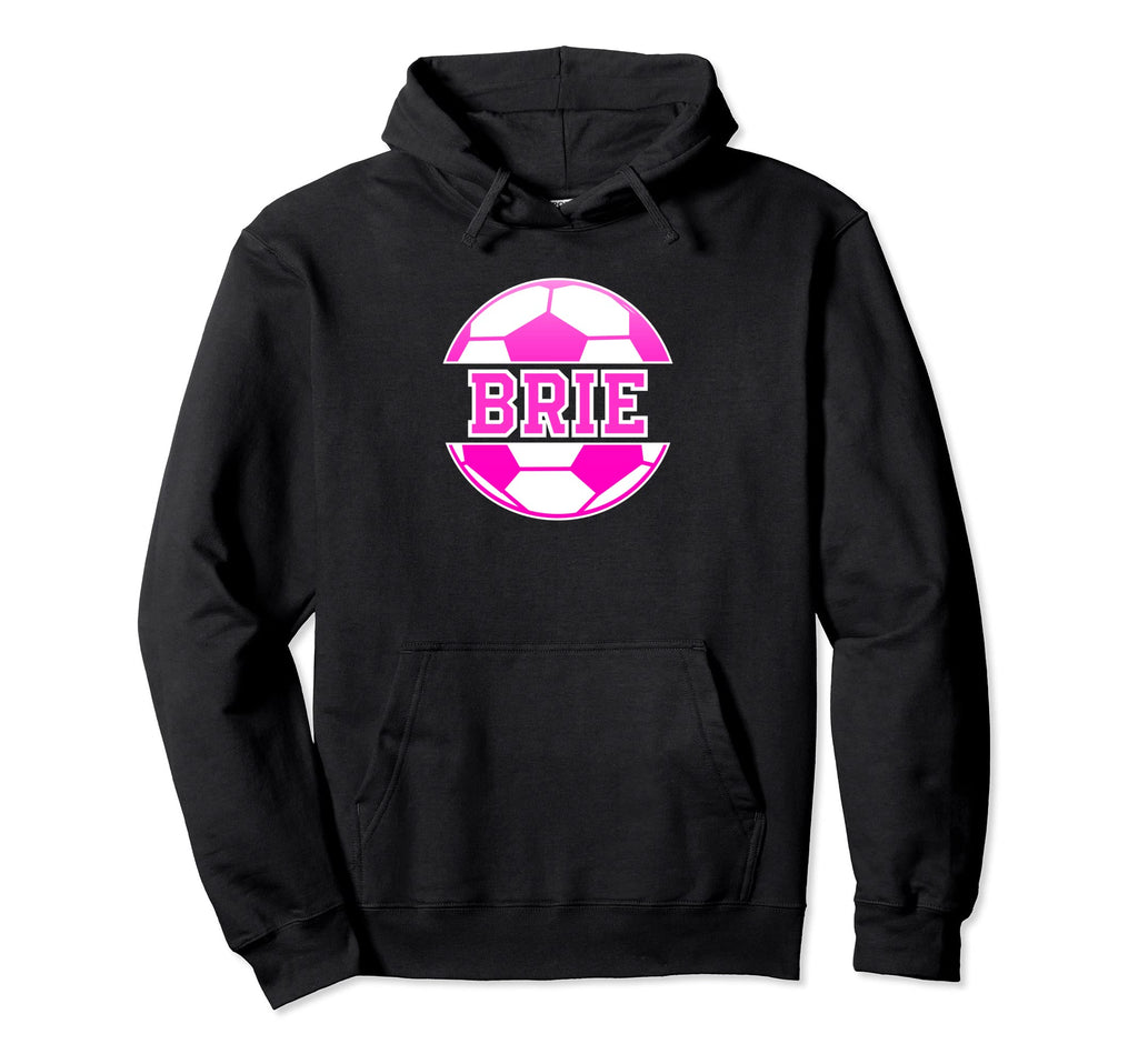 Brie Name Soccer Play Football Sports Fan Hoodie - Minimalist Print Unisex - T-Shirt, Sweatshirt, Hoodie
