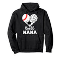 Ball Nana Funny Baseball Volleyball Hoodie - Streetwear Style for Adults - T-Shirt, Sweatshirt, Hoodie