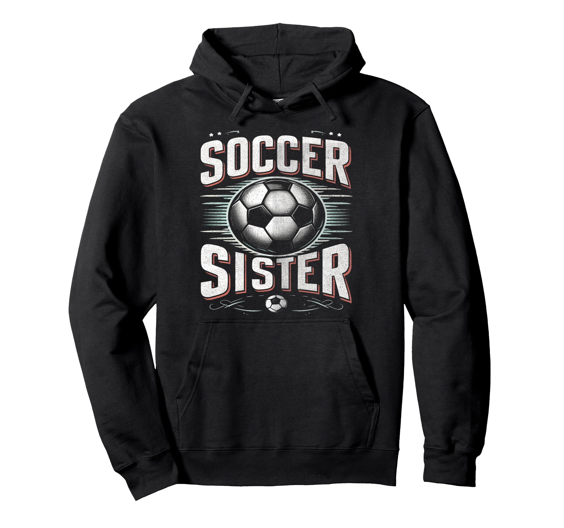 Soccer Sister Football Lover Gifts Hoodie - Aesthetic Graphic for Adults - T-Shirt, Sweatshirt, Hoodie