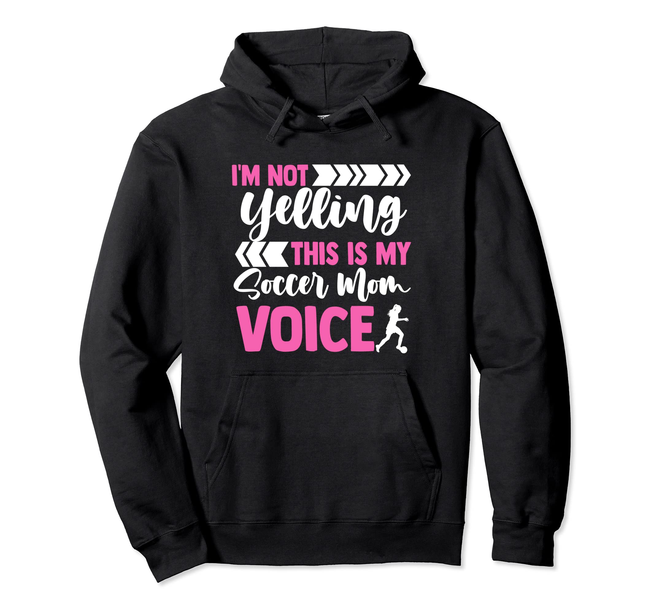 Im Not Yelling This Is Just My Soccer Mom Hoodie - Novelty Apparel Unisex - T-Shirt, Sweatshirt, Hoodie