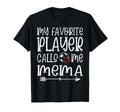 My Favorite Player Calls Me Mema T-Shirt - Minimalist Print Men Women - T-Shirt, Sweatshirt, Hoodie