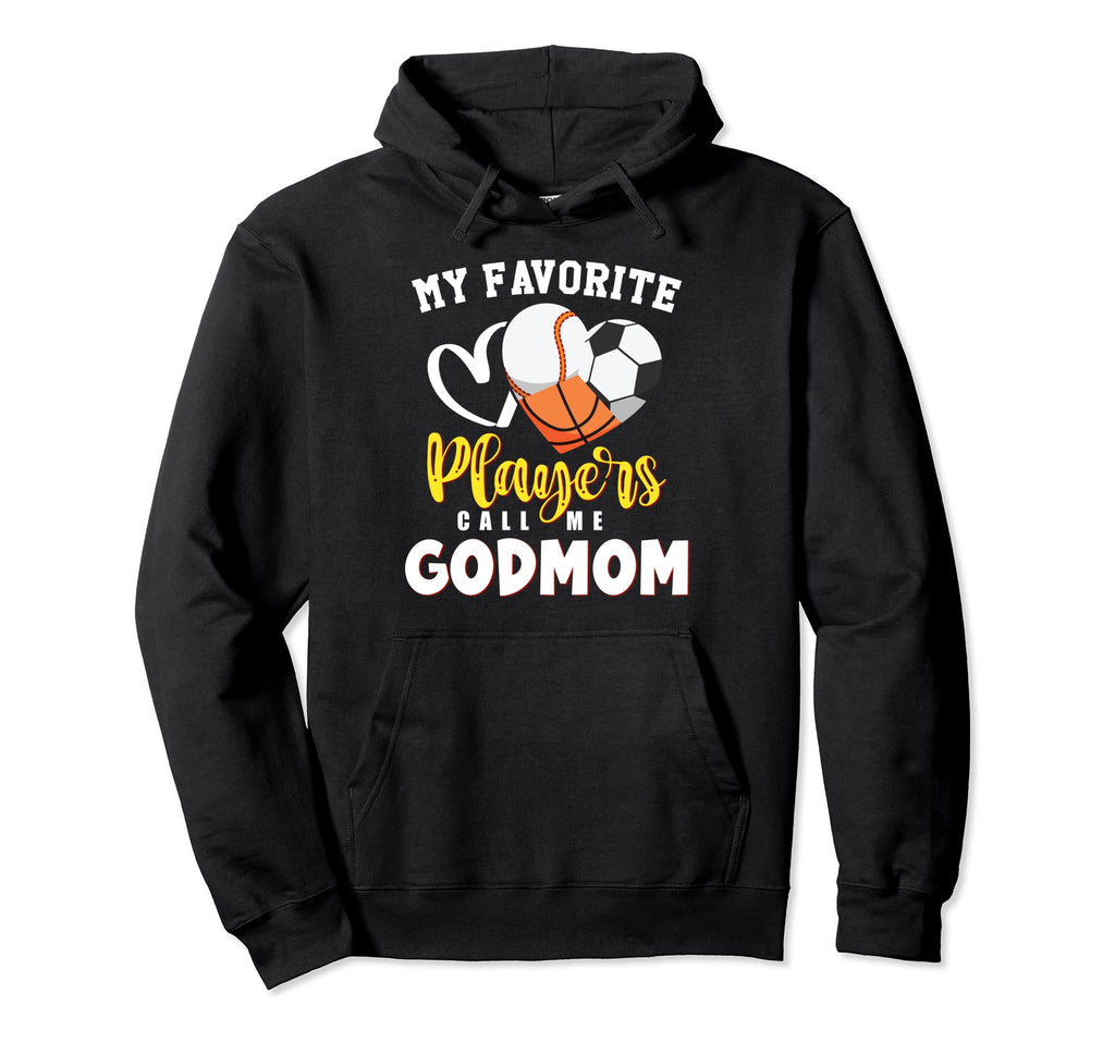 Godmom My Favorite Baseball Soccer Hoodie - Fun Novelty Design Unisex - T-Shirt, Sweatshirt, Hoodie