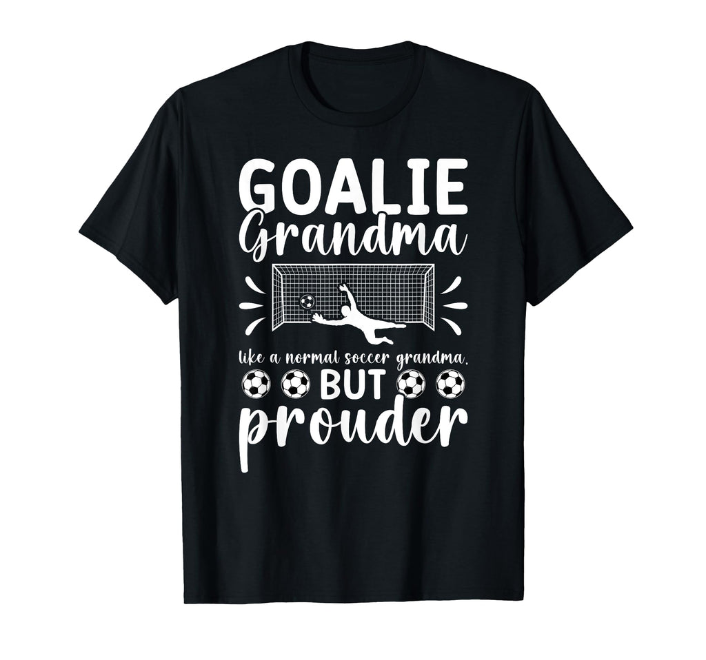 Soccer Goalie Grandma Soccer Keeper T-Shirt - Novelty Apparel Unisex - T-Shirt, Sweatshirt, Hoodie