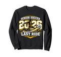 Senior Soccer 2026 Last Ride Team Sweatshirt - Casual Everyday Wear Unisex - T-Shirt, Sweatshirt, Hoodie