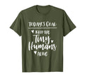Mom Todays Goal Keep Tiny Humans T-Shirt - Aesthetic Graphic Men Women - T-Shirt, Sweatshirt, Hoodie
