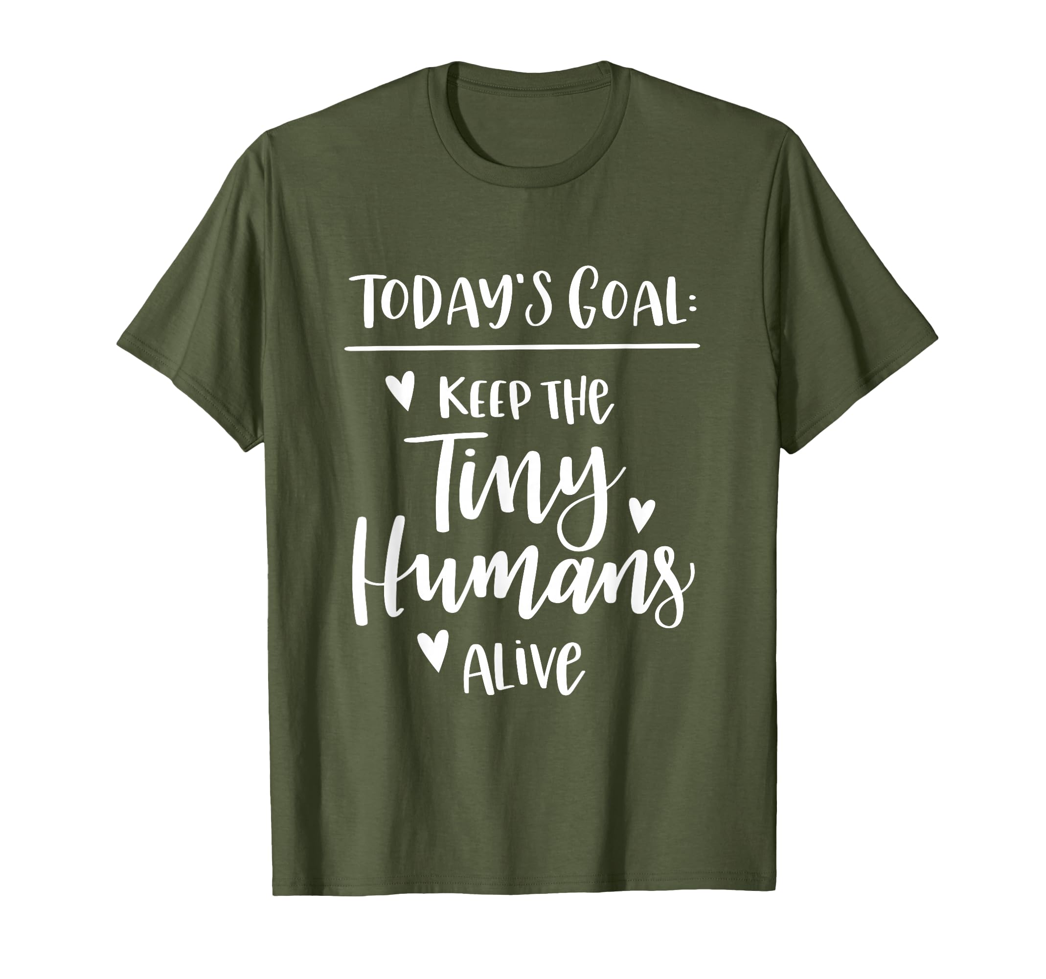 Mom Todays Goal Keep Tiny Humans T-Shirt - Aesthetic Graphic Men Women - T-Shirt, Sweatshirt, Hoodie