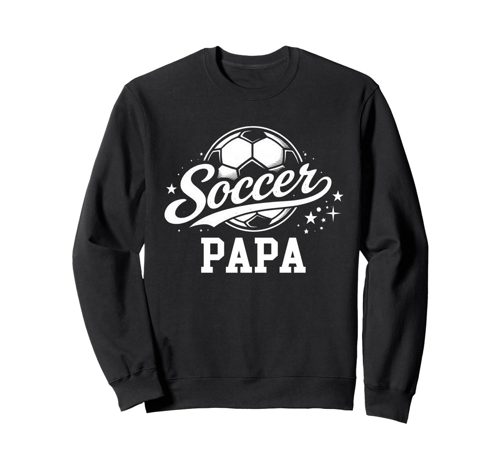 Soccer Papa Soccer Ball Dad Daddy Sweatshirt - Novelty Apparel Unisex - T-Shirt, Sweatshirt, Hoodie