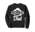 Soccer Dad Team Player Sport Sweatshirt - Novelty Apparel Men Women - T-Shirt, Sweatshirt, Hoodie