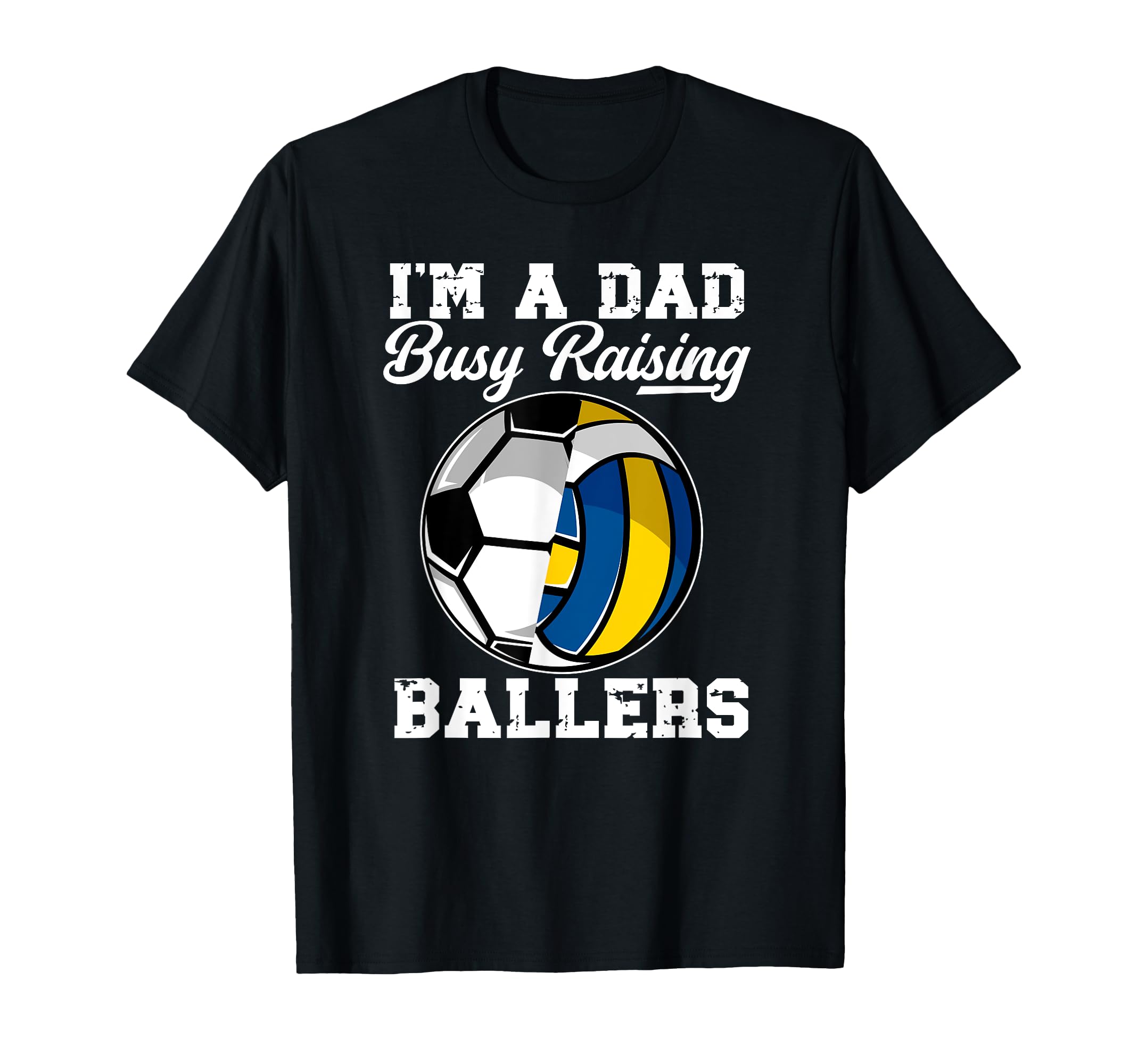 Im Dad Busy Raising Ballers Volleyball T-Shirt - Aesthetic Graphic Unisex - T-Shirt, Sweatshirt, Hoodie
