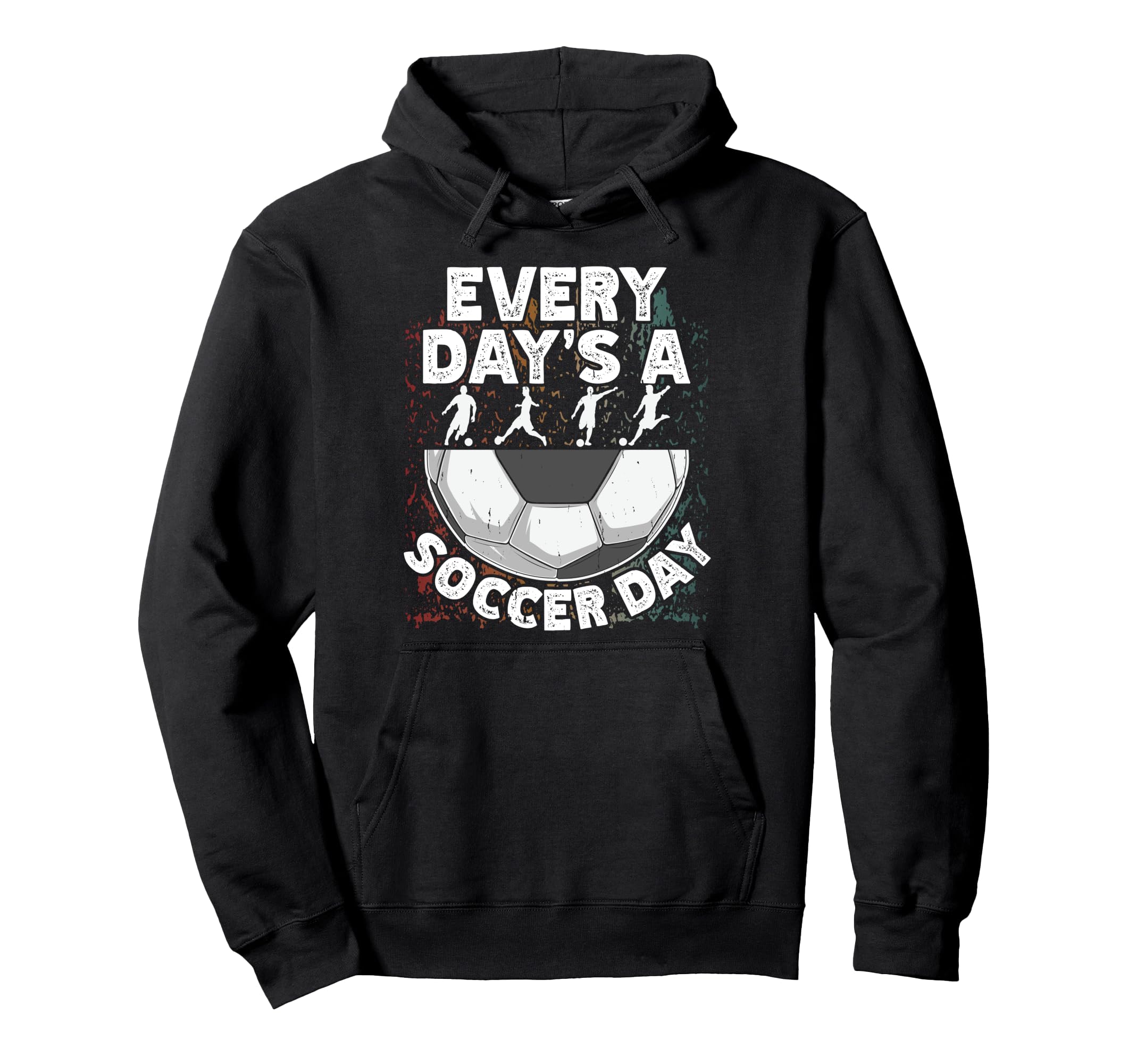 Unique Soccer Football Passion Hoodie - Streetwear Style Men Women - T-Shirt, Sweatshirt, Hoodie