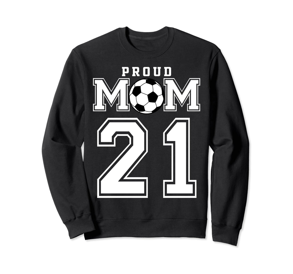 Number 21 Custom Proud Soccer Sweatshirt - Casual Everyday Wear Men Women - T-Shirt, Sweatshirt, Hoodie