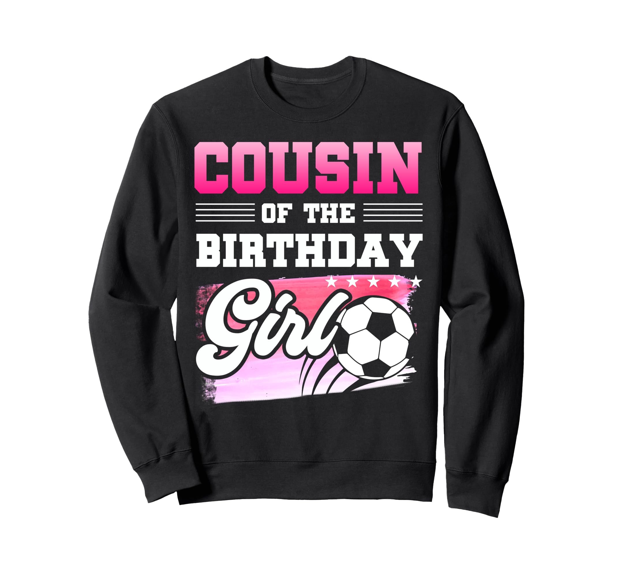 Cousin Birthday Soccer Players Sweatshirt - Aesthetic Graphic Men Women - T-Shirt, Sweatshirt, Hoodie