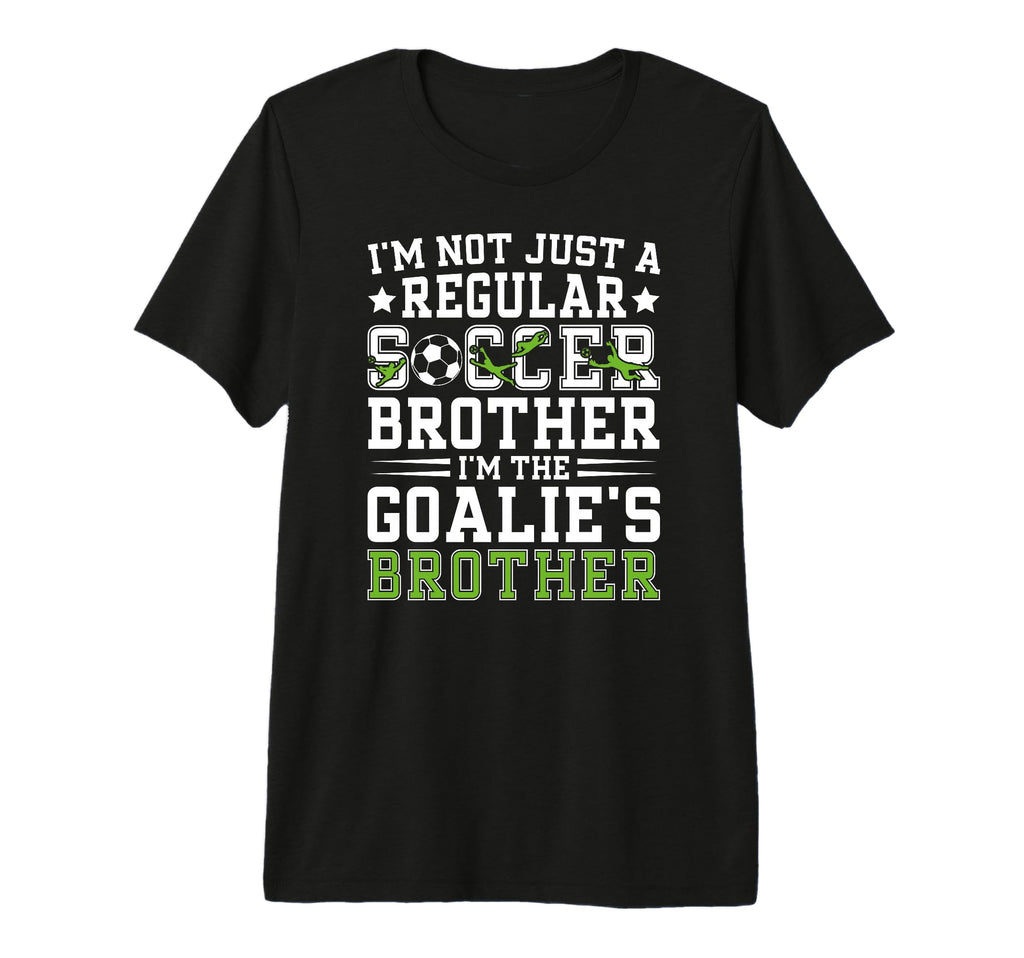 Im Soccer Goalie Brother Soccer Keeper T-Shirt - Aesthetic Graphic Unisex - T-Shirt, Sweatshirt, Hoodie