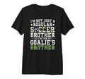 Im Soccer Goalie Brother Soccer Keeper T-Shirt - Aesthetic Graphic Unisex - T-Shirt, Sweatshirt, Hoodie