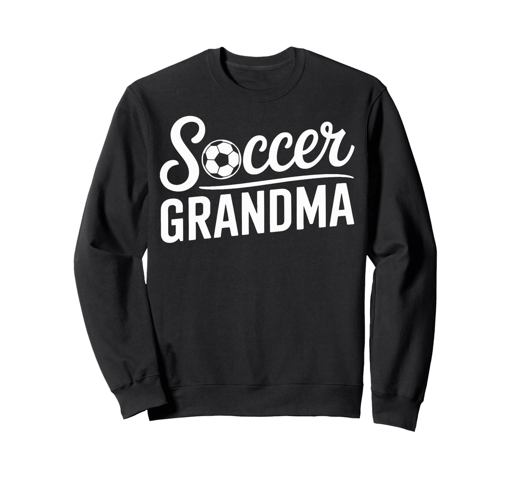 Soccer Grandma Soccer Moms And Fans Sweatshirt - Custom Art Print Unisex - T-Shirt, Sweatshirt, Hoodie
