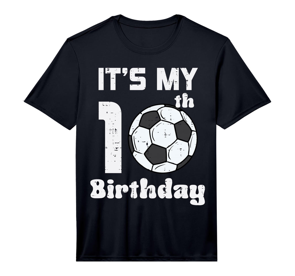 Its My 10Th Birthday Soccer 10 Years T-Shirt - Novelty Apparel Men Women - T-Shirt, Sweatshirt, Hoodie