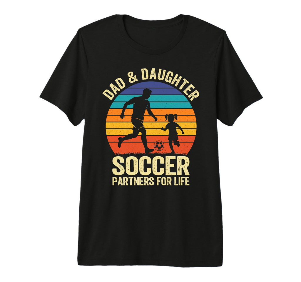 Dad And Daughter Soccer Partners Life T-Shirt - Minimalist Print Unisex - T-Shirt, Sweatshirt, Hoodie