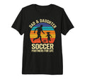 Dad And Daughter Soccer Partners Life T-Shirt - Minimalist Print Unisex - T-Shirt, Sweatshirt, Hoodie