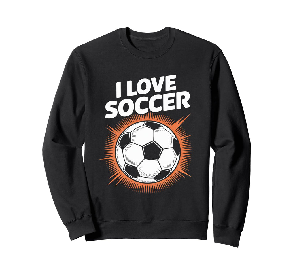 I Love Soccer Vibrant Passion Sweatshirt - Unique Graphic Men Women - T-Shirt, Sweatshirt, Hoodie