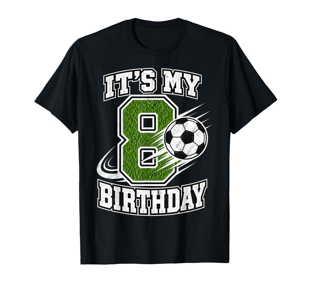 8Th Birthday Soccer 8 T-Shirt - Unique Graphic for Adults - T-Shirt, Sweatshirt, Hoodie