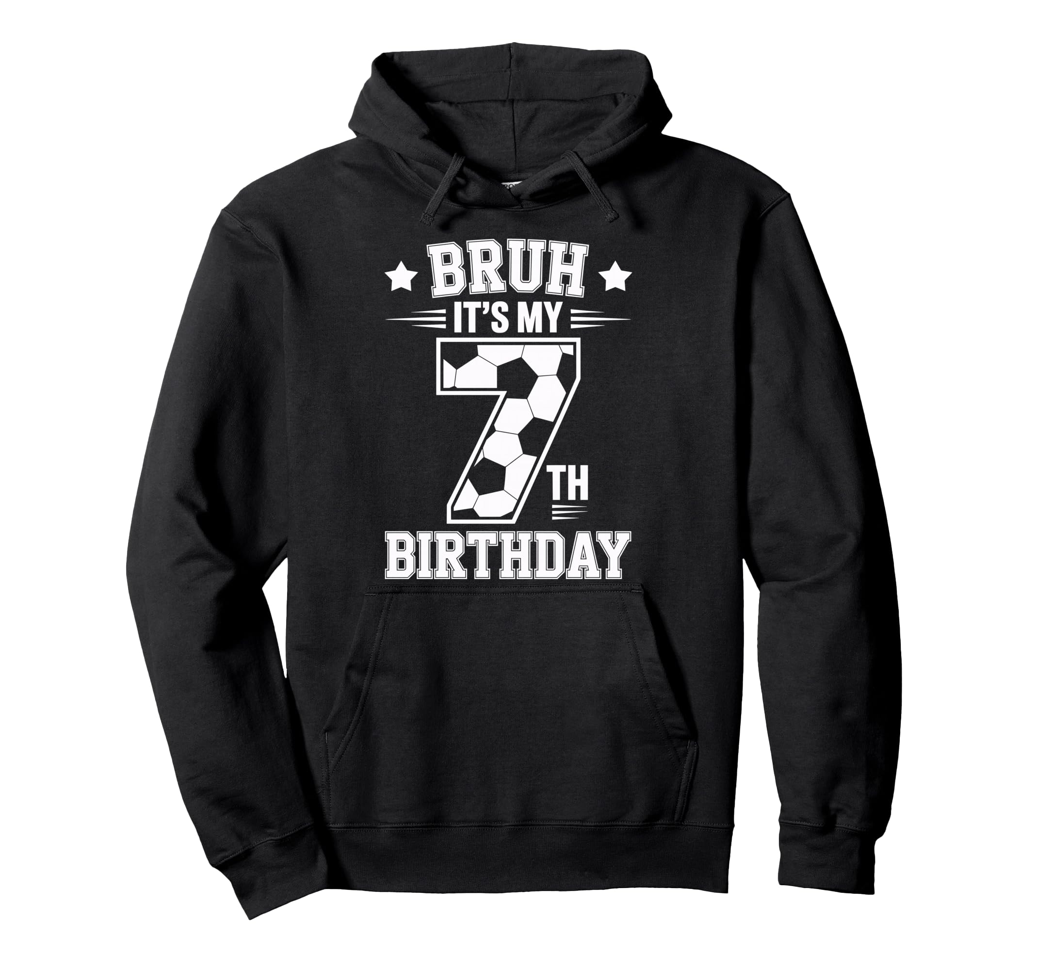 Bruh Its My 7Th Birthday Bday Soccer 7 Hoodie - Trendy Graphic Men Women - T-Shirt, Sweatshirt, Hoodie