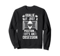 Ice Hockey Goalie Its Obsession Ice Sweatshirt - Unique Graphic Men Women - T-Shirt, Sweatshirt, Hoodie