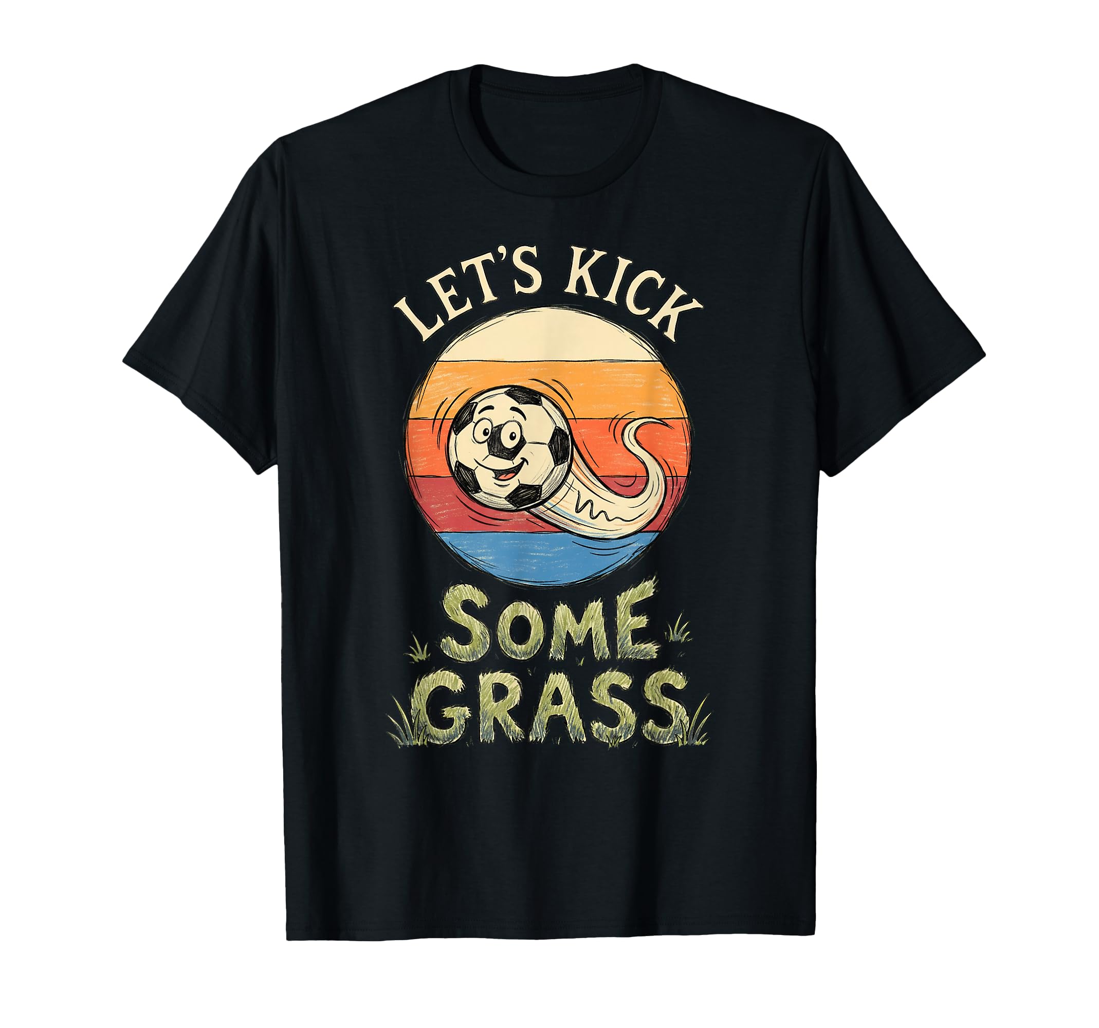 Funny Soccer Lets Kick Some Grass T-Shirt - Custom Art Print Unisex - T-Shirt, Sweatshirt, Hoodie
