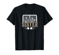 Ice Hockey Goalie Sister Hockey Keeper T-Shirt - Novelty Apparel Men Women - T-Shirt, Sweatshirt, Hoodie
