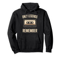 Only Legends Remember Cassette Tape Hoodie - Streetwear Style Unisex - T-Shirt, Sweatshirt, Hoodie